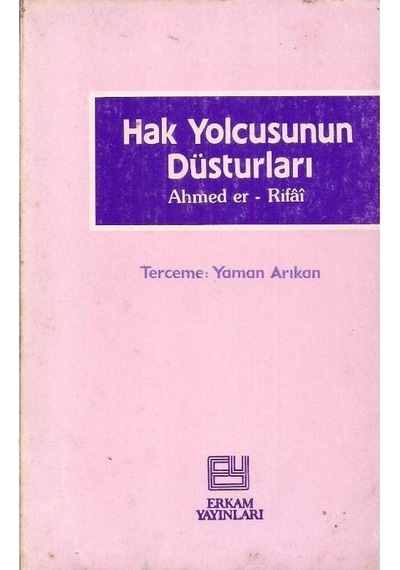 Hak Yolcusunun Düsturları - Ahmet Er -rıfai