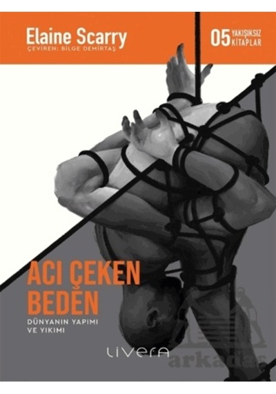 Acı Çeken Beden Livera Yayınevi Elaine Scarry