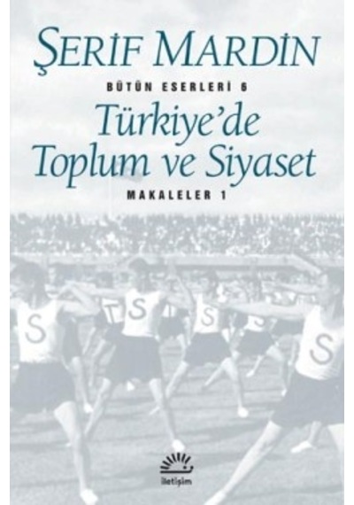 Türkiye'de Toplum Ve Siyaset Makaleler1şerif Mardin İletişim