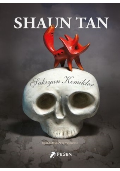 Şakıyan Kemikler - Shaun Tan - Desen Yayınları