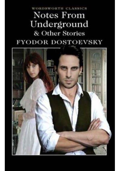 Notes From Underground & Other Stories (Wordsworth Classics) - Fyodor Mihayloviç Dostoyevski - Wordsworth