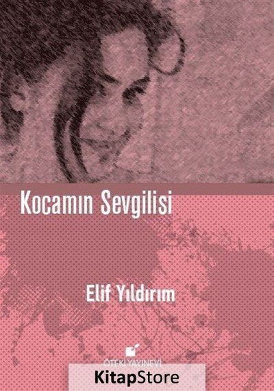 Kocamın Sevgilisi - Elif Yıldırım - Öteki Yayınevi