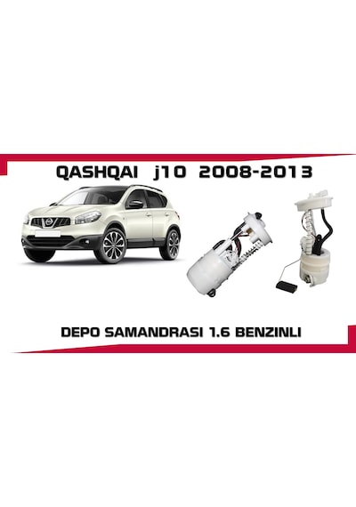Qashqaı Depo Şamandrası Benzınlı 2008-2013 J10 Kasa