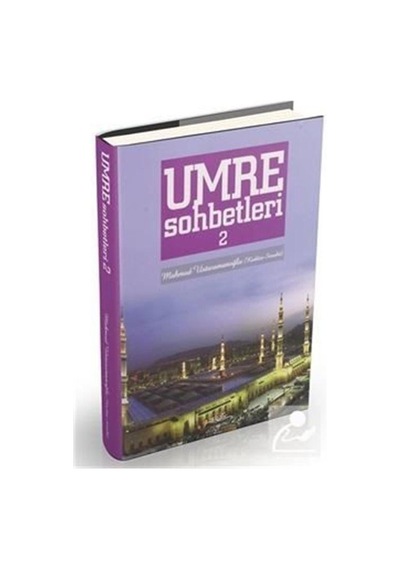 Umre Sohbetleri 2. Cilt / Mahmud Ustaosmanoğlu