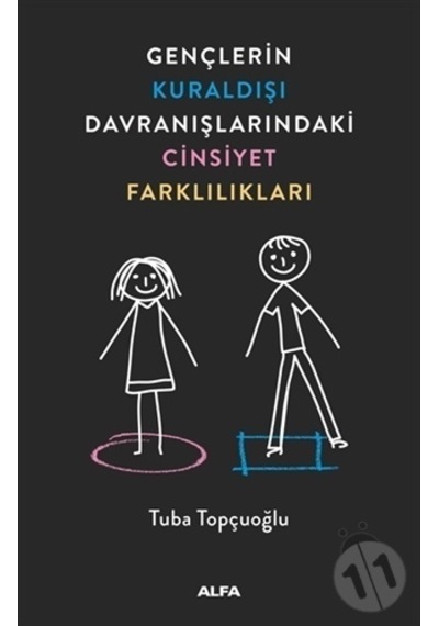 Gençlerin Kuraldışı Davranışlarındaki Cinsiyet Farklılıkları - Tuba Topçuoğlu - Alfa Yayıncılık