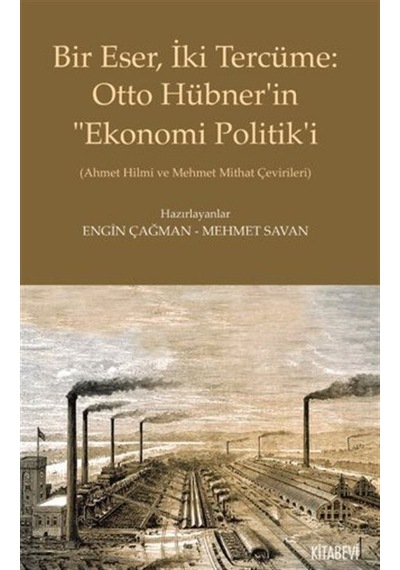 Bu Eser, İki Tercüme: Otto Hübner'in "Ekonomi Politik'i / Kole...