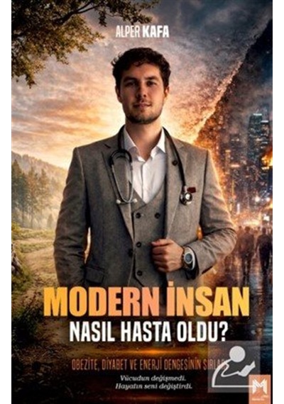 Modern İnsan Nasıl Hasta Oldu / Alper Kafa