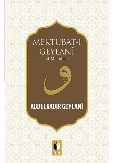 Mektubat-ı Geylani - Abdulkadir Geylani - Ehil