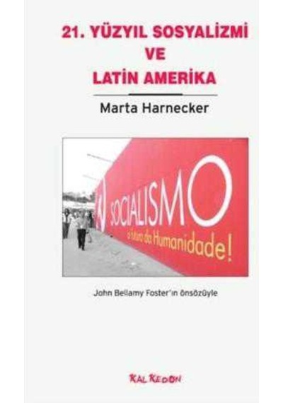 Yirmi Birinci Yüzyıl Sosyalizmi Ve Latin Amerika-marta Harnecker