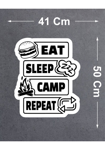Eat Sleep Camp Repeat Sticker - Araba Oto Motosiklet Karavan 4x4 Off Road Sticker - 00209 50x41 Cm