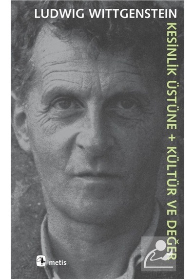 Kesinlik Üstüne + Kültür Ve Değer / Ludwig Wittgenstein 9789753427388
