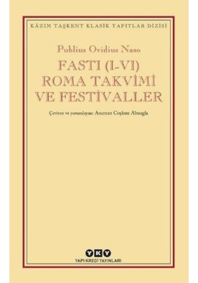 Fasti (I - VI) Roma Takvimi ve Festivaller - Publius Ovidius Naso - Yapı Kredi Yayınları