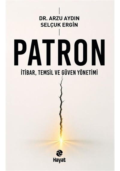 Patron & İtibar, Temsil Ve Güven Yönetimi / Dr. Arzu Aydın
