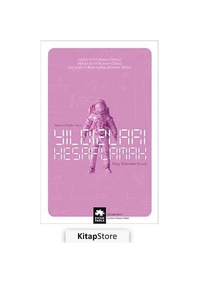 Yıldızları Hesaplamak / Astronot Kadın Serisi Birinci Kitap / .