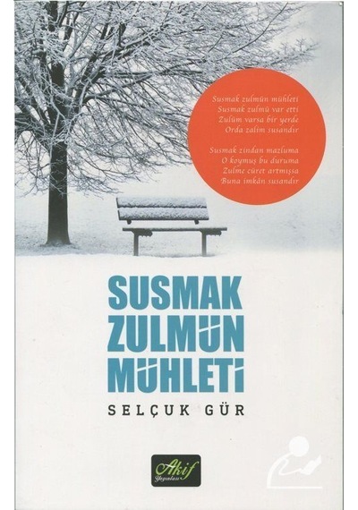 Susmak Zulmün Mühleti / Selçuk Gür