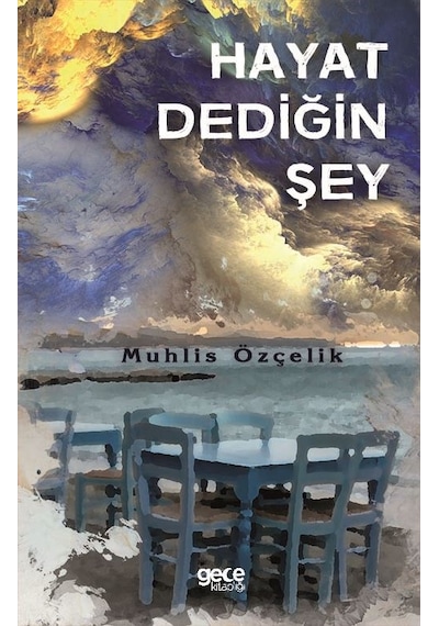 Hayat Dediğin Şey - Muhlis Özçelik