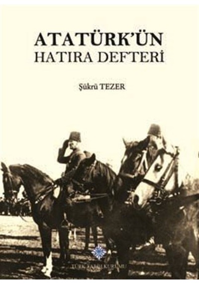 Atatürk'ün Hatıra Defteri / Şükrü Tezer