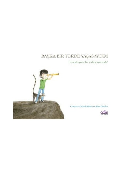 Başka Yerde Yaşasaydım - Constance Orbeck-Nilssen - Abm Yayınevi