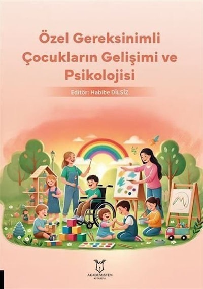 Özel Gereksinimli Çocukların Gelişimi Ve Psikolojisi / Habibe ...