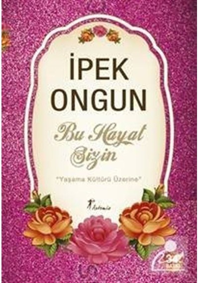 Bu Hayat Sizin / İpek Ongun