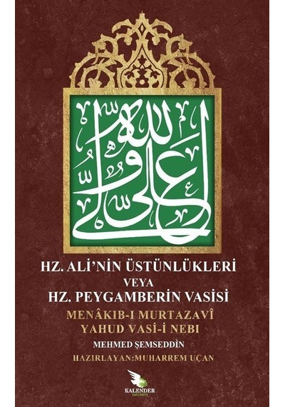 Hz. Ali El-murtaza'nın Üstünlükleri Veya Hz. Peygamberin Vasis...