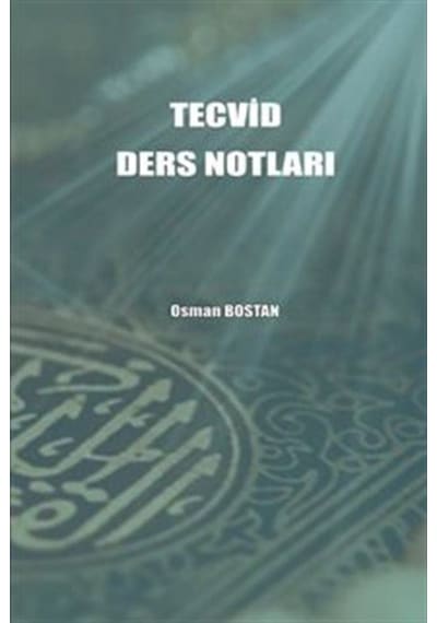 Tecvid Ders Notları - Osman Bostan - Üniversite Yayınları