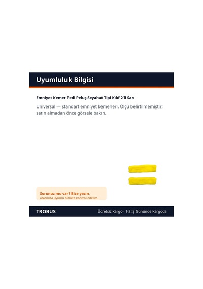Trobus Emniyet Kemer Pedi Peluş Seyahat Tipi Kılıf 2'li Sarı