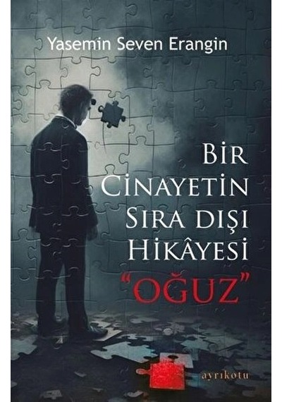 Bir Cinayetin Sıra Dışı Hikayesi - Oğuz