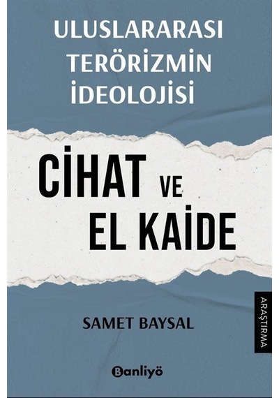 Uluslararası Terörizmin İdeolojisi: Cihat ve El Kaide - Samet Baysal - Banliyö Kitap