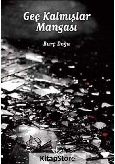 Geç Kalmışlar Mangası - Burç Doğu - Potkal Kitap Yayınları