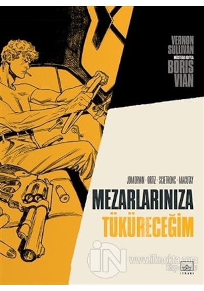 Mezarlarınıza Tüküreceğim  -  Boris Vian -  İthaki Yayınları