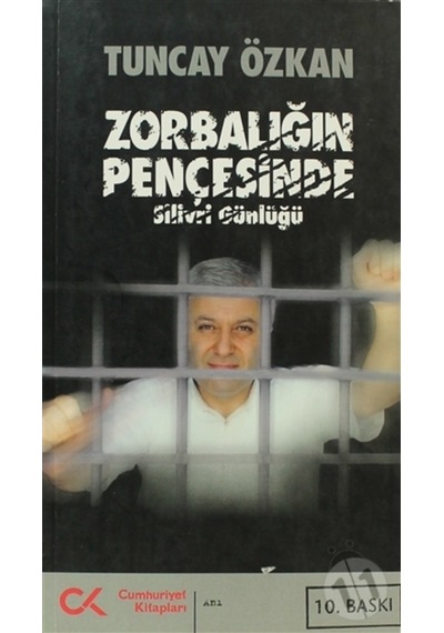 Zorbalığın Pençesinde - Silivri Günlüğü - Tuncay Özkan - Cumhuriyet Kitapları