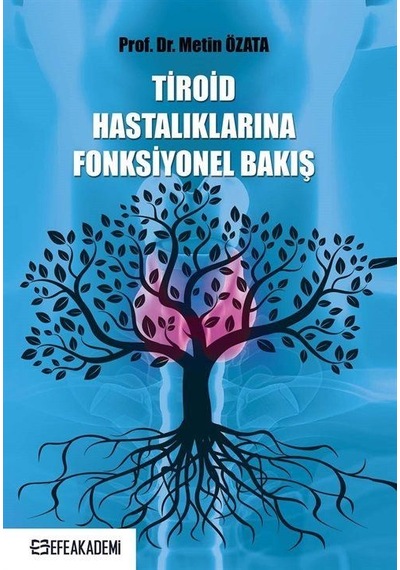 Tiroid Hastalıklarına Fonksiyonel Bakış / Prof.Dr. Metin Özata