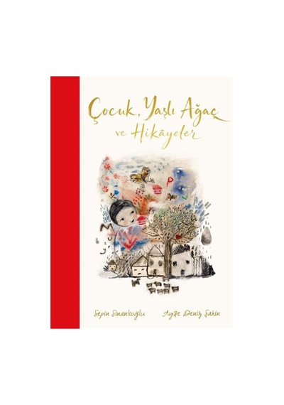 Çocuk, Yaşlı Ağaç Ve Hikayeler / Sepin Sinanlıoğlu