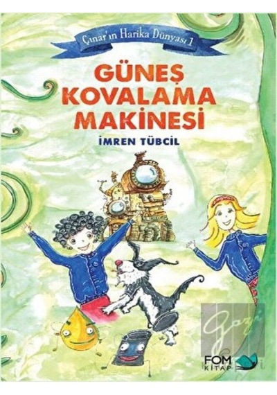 Çınar’ın Harika Dünyası 1 : Güneş Kovalama Makinesi FOM Kitap  -  FOM Kitap