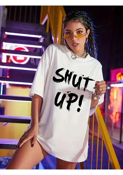 Kadın Shut Up Baskılı Tişört Kısa Kol Bisiklet Yaka Oversize T-shirt - Beyaz