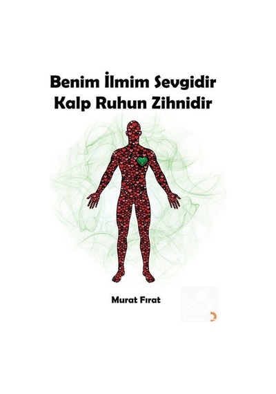Benim İlmim Sevgidir Kalp Ruhun Zihnidir - Murat Fırat - Cinius