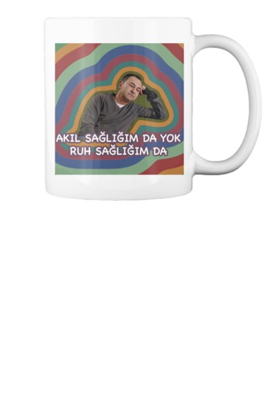 Akıl Sağiığim Da Yok Ruh Sağlığım Da Yok Yazılı Beyaz Kupa Bardak
