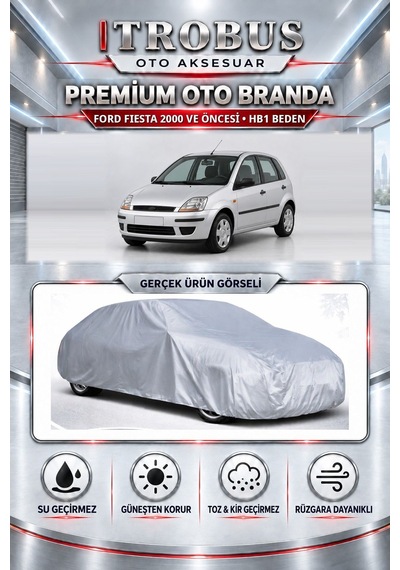 Ford Fiesta 2000 Ve Öncesi Uyumlu Premium Araba Brandası Oto Branda Hb1 Beden