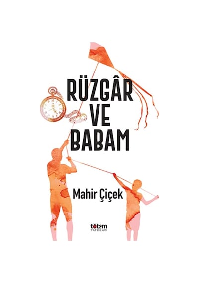 Rüzgar ve Babam - Mahir Çiçek - Totem