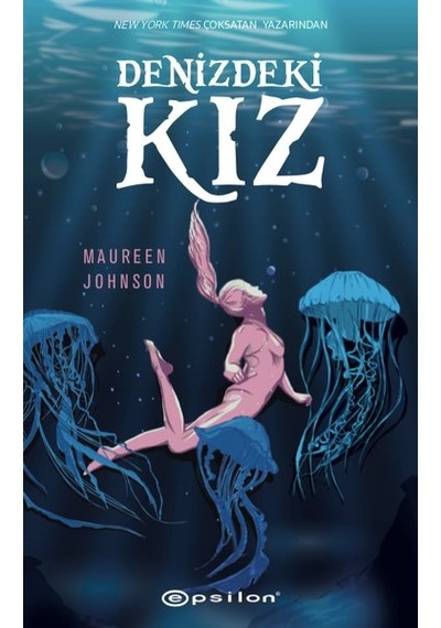 Denizdeki Kız - Maureen Johnson - Epsilon Yayınevi