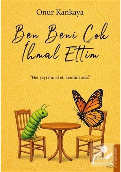 Ben Beni Çok İhmal Ettim / Onur Kankaya