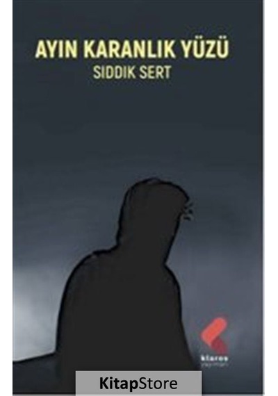 Ayın Karanlık Yüzü - Sıddık Sert - Klaros Yayınları