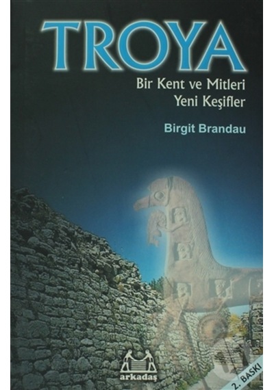 Troya: Bir Kent Ve Mitleri Yeni Keşifler N11.7553