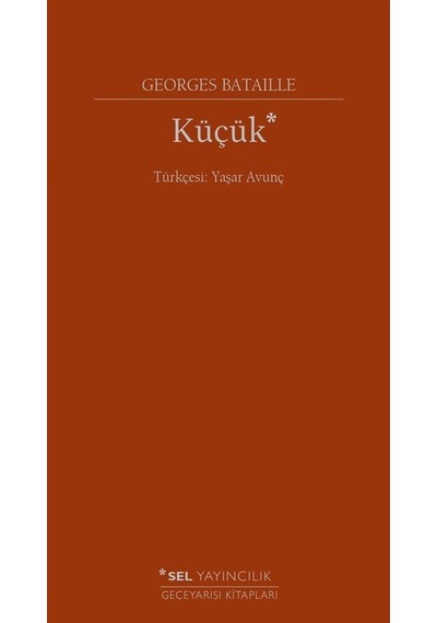 Küçük - Georges Bataille - Sel Yayıncılık