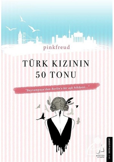 Türk Kızının 50 Tonu - Pinkfreud - Destek Yayınları