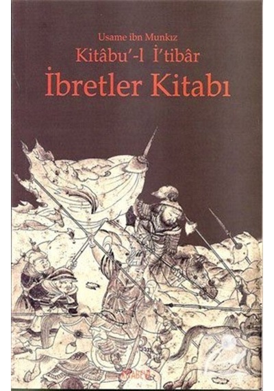 Kitabu'-L I'Tibar Ibretler Kitabı / Üsame Ibn Munkız 9789759173753