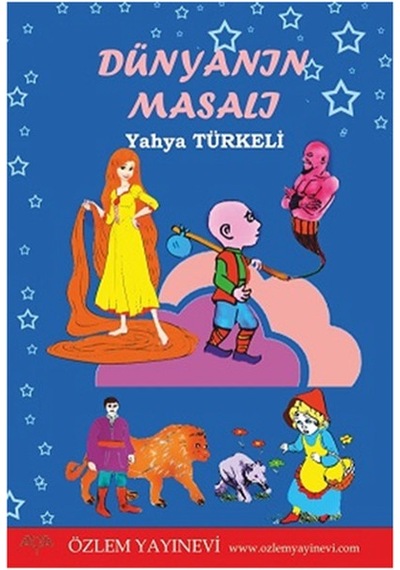 Dünyanın Masalı - Yahya Türkeli - Özlem Yayınevi