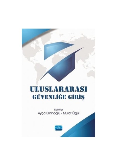 Uluslararası Güvenliğe Giriş- Nobel Akademik Yayıncılık
