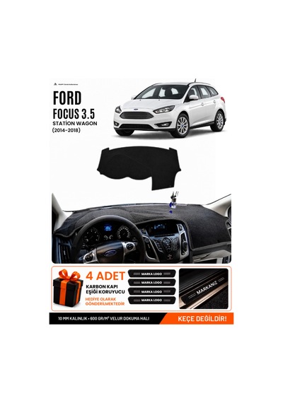 Ford Focus 3.5 Station Wagon 2014-2018 Uyumlu Torpido Örtüsü, Torpido Kılıfı - Siyah